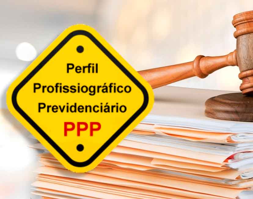 PPP -  Perfil Profissiográfico Previdenciário